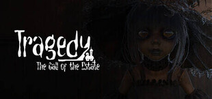 Tragedy : The Call of the Estate