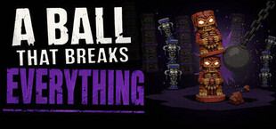 A Ball That Breaks Everything