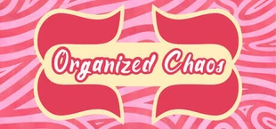 Organized Chaos