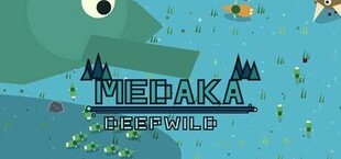 MEDAKA: DEEPWILD
