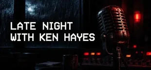 Late Night with Ken Hayes