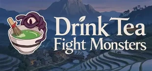 Drink Tea Fight Monsters