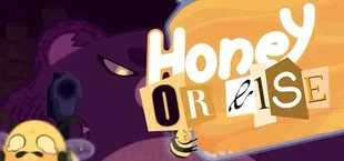 Honey or Else