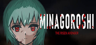 MINAGOROSHI : THE RISEN AVENGER