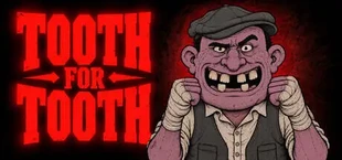 Tooth for Tooth