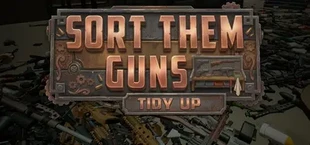 Sort Them Guns: Tidy Up