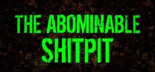 The Abominable Shitpit