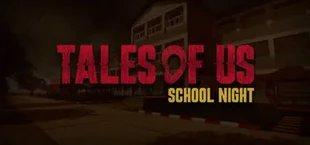 Tales Of Us - School Night