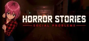 Horror Stories: Social Problems
