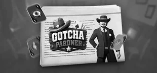 GOTCHA PARDNER
