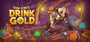 You Can't Drink Gold