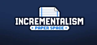 Incrementalism: Paper Space