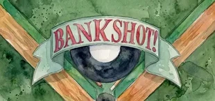 Bankshot!