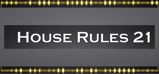 House Rules 21