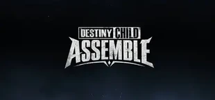 Destiny Child: Assemble