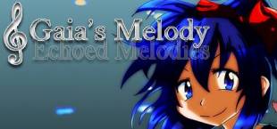 𝄞Gaia's Melody: ECHOED MELODIES
