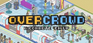 Overcrowd: A Commute 'Em Up