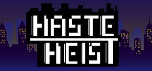 Haste Heist