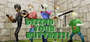 Defend Your Buttress