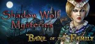 Shadow Wolf Mysteries: Bane of the Family Collector's Edition