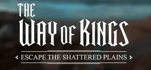 The Way of Kings: Escape the Shattered Plains