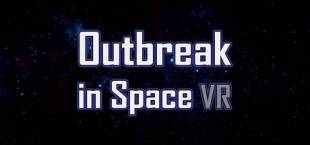 Outbreak in Space VR - Free