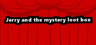 Jerry and the mystery loot box