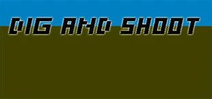 Dig and Shoot