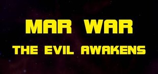 MAR WAR: The Evil Awakens