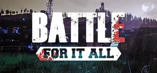 Battle For It All