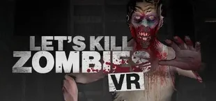 Let's Kill Zombies VR