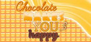 Chocolate makes you happy 3
