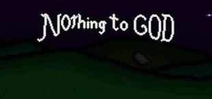 Nothing to God