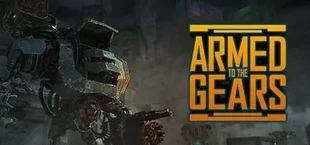 Armed to the Gears