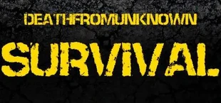 Death from Unknown: Survival