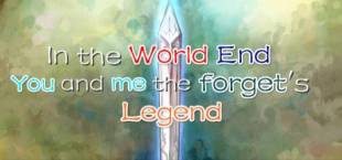 在这个世界的尽头，你与我被遗忘的传说（In the world end, You and me the forget's legend）