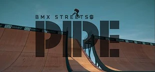 PIPE by BMX Streets