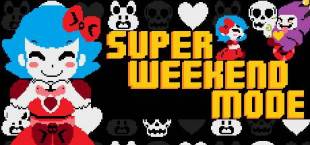 Super Weekend Mode