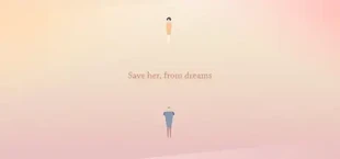 Save her, from dreams