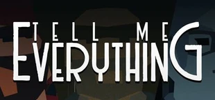 Tell Me Everything