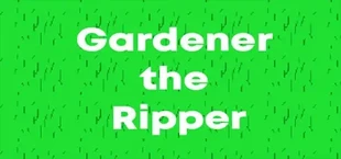 Gardener the Ripper