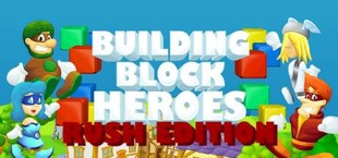 Building Block Heroes: Rush Edition