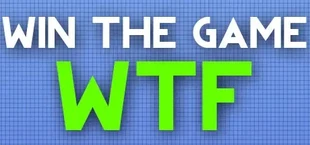WIN THE GAME: WTF!