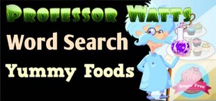 Professor Watts Word Search: Yummy Foods