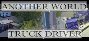 Another world: Truck driver