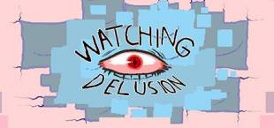 Watching Delusion