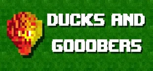 Ducks and Gooobers