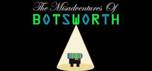 The Misadventures of Botsworth
