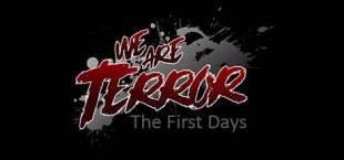 We Are Terror: The First Days