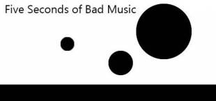 Five Seconds of Bad Music